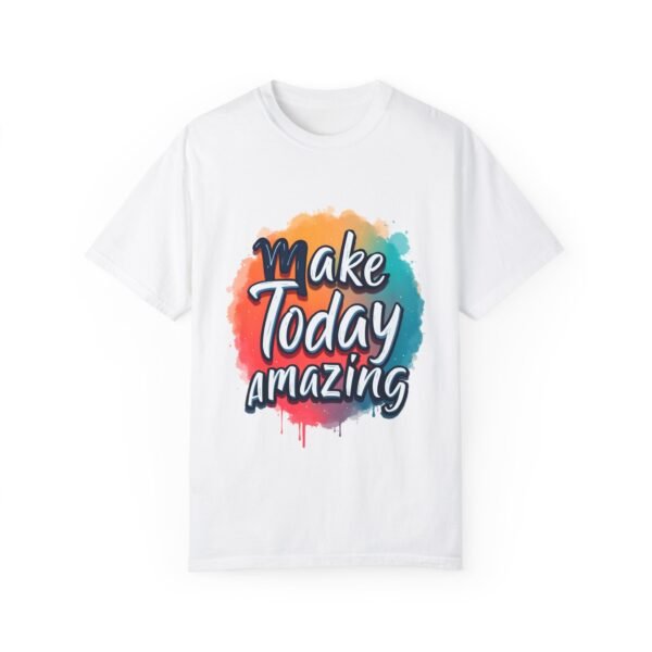 Make Today Amazing Unisex T-shirt – Start Your Day Right